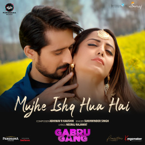 Listen to Mujhe Ishq Hua Hai (From "Gabru Gang") song with lyrics from Sukhwinder Singh