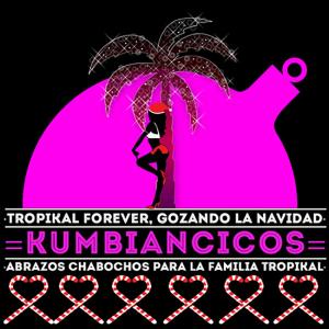 ดาวน์โหลดและฟังเพลง Kumbiancicos พร้อมเนื้อเพลงจาก Tropikal Forever