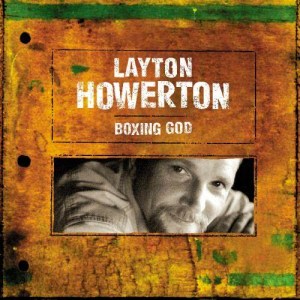 ดาวน์โหลดและฟังเพลง Boxing God พร้อมเนื้อเพลงจาก Layton Howerton
