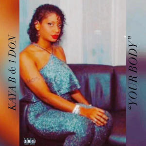 Your Body (feat. 1 Don) dari Kaya B
