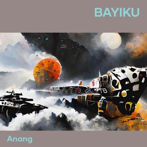 ดาวน์โหลดและฟังเพลง Bayiku (Acoustic) พร้อมเนื้อเพลงจาก Anang