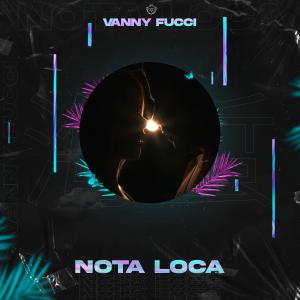 ดาวน์โหลดและฟังเพลง Nota Loca พร้อมเนื้อเพลงจาก Vanny Fucci