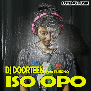 Iso Opo (Remix Pargoy Version) dari DJ DOORTEEN