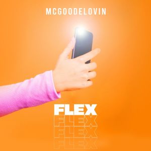 Listen to Flex Flex Flex song with lyrics from MCGOODELOVIN