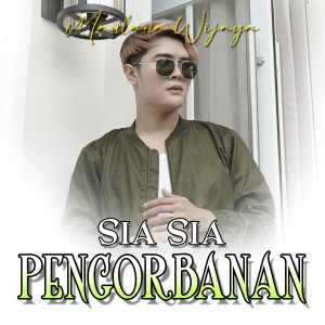 收听Maulana Wijaya的Sia Sia Pengorbanan歌词歌曲