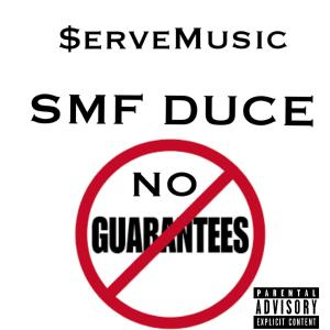 $erveMusic SMF DUCE的專輯No Guarantees (Explicit)