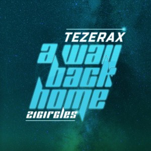 Listen to A Way Back Home song with lyrics from Tezerax