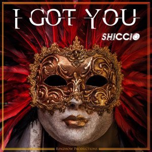 收聽Shiccio的I Got You歌詞歌曲
