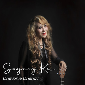 ดาวน์โหลดและฟังเพลง Sayangku พร้อมเนื้อเพลงจาก Dhevonie Dhenov