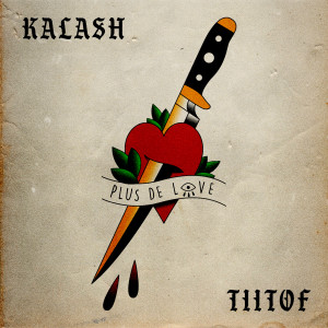 收聽Kalash的Plus de love (Explicit)歌詞歌曲