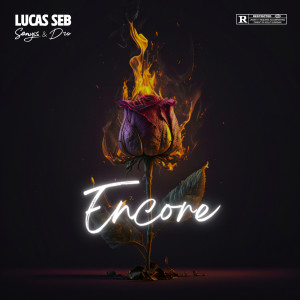 Listen to Encore (Explicit) song with lyrics from Lucas Seb