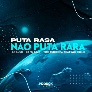ดาวน์โหลดและฟังเพลง Puta Rasa, Não Puta Rara พร้อมเนื้อเพลงจาก DJ Guuh