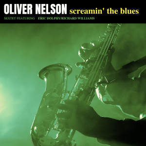Oliver Nelson的專輯Screamin' the Blues