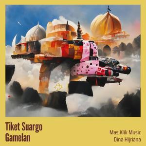 ดาวน์โหลดและฟังเพลง Tiket Suargo (Gamelan) พร้อมเนื้อเพลงจาก Mas klik music