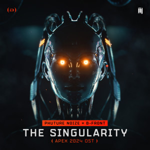 Phuture Noize的专辑The Singularity (Apex 2024 OST)