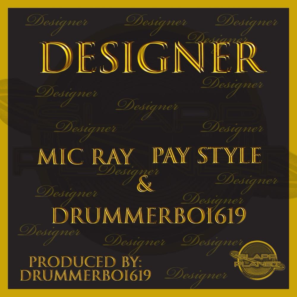 DESIGNER STYLE (feat. MIC RAY & PAY STYLE)