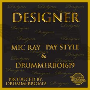 DRUMMERBOI619的專輯DESIGNER STYLE (feat. MIC RAY & PAY STYLE)