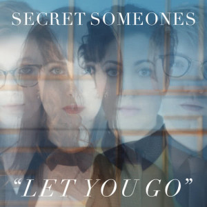 Secret Someones的專輯Let You Go