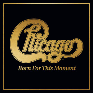 Chicago的專輯Born For This Moment