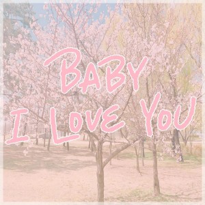 나박사운드的專輯Baby I Love You