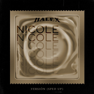 Listen to Nicole (Sped Up Version) song with lyrics from Halex