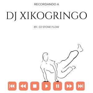 Album Recordando a Dj Xikogringo from Dj Stone Flow