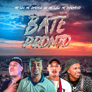 Listen to Bate Pronto (Explicit) song with lyrics from Mc Leh