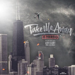 收聽G Herbo的Take Me Away (Explicit)歌詞歌曲