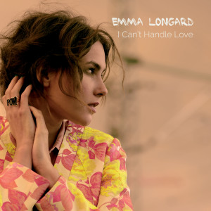 Dengarkan I Can't Handle Love lagu dari Emma Longard dengan lirik
