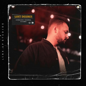 Listen to Lost Desires song with lyrics from Gurkarn Chahal