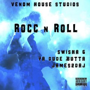 Swisha G的專輯Rocc n Roll (feat. James2daJ & Ya Dude Butta) (Explicit)