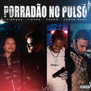 收聽Tigas的Porradão no Pulso (Explicit)歌詞歌曲