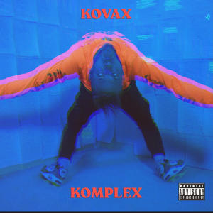 Kovax的專輯Komplex (Explicit)