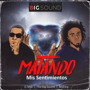Listen to Matando Mis Sentimientos song with lyrics from D Teka