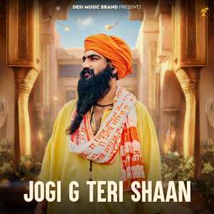 Listen to Jogi G Teri Shaan song with lyrics from Yogidev Nath ji