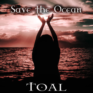 TOAL的专辑Save the Ocean