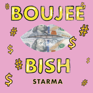 收聽Starma的Boujee Bish (Explicit)歌詞歌曲