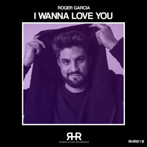Listen to I Wanna Love You (Radio Edit) song with lyrics from Roger Garcia