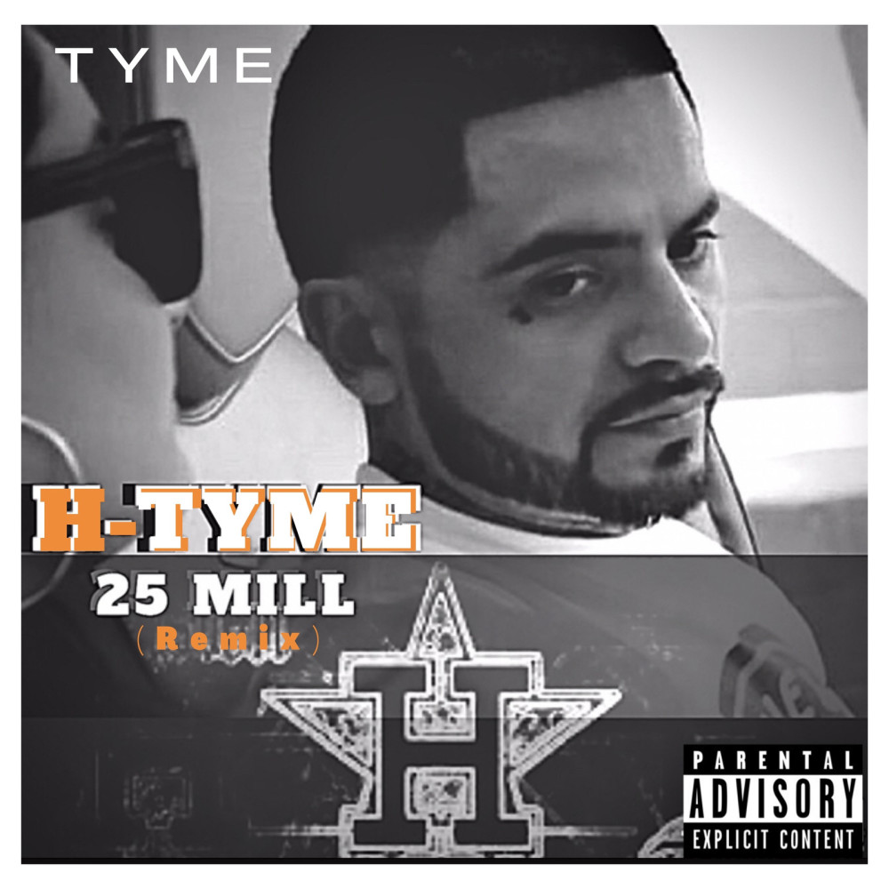 H-Tyme 25 Mill (Remix) (Explicit) (Remix|Explicit)