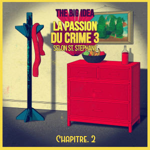 Album La passion du crime 3 selon St. Stéphane (Chapitre 2) oleh The Big Idea