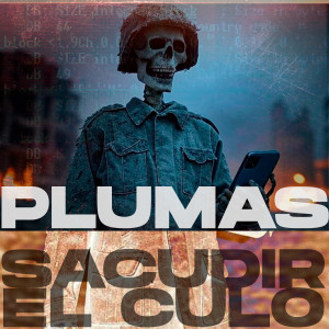 Plumas的專輯Sacudir el Culo (Explicit)