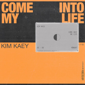 Kim Kaey的專輯Come Into My Life