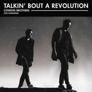 收聽Cowens Brothers的Talkin' Bout a Revolution歌詞歌曲