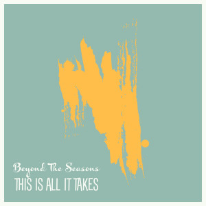 收聽Beyond the Seasons的This Is All It Takes歌詞歌曲