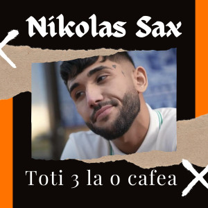 Album Toti 3 La O Cafea from NIKOLAS SAX