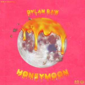 อัลบัม Honeymoon (Explicit) ศิลปิน Dylan Raw