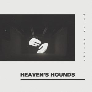 Weird Dreams的專輯Heaven's Hounds