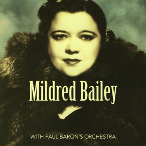 With Paul Baron's Orchestra dari Mildred Bailey