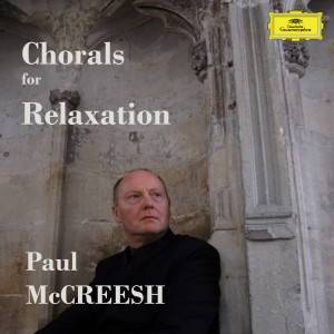 保羅·麥克里希的專輯Chorals for Relaxation: Paul McCreesh