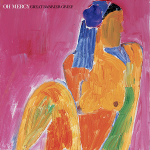 Album Great Barrier Grief from Oh Mercy